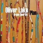 Oliver Lake Organ Quartet - Plan (2010)