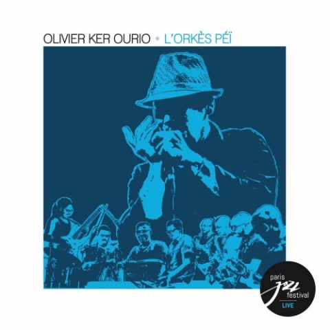 Olivier Ker Ourio - L'Orkès Péï (Live au Paris Jazz Festival) (2015)