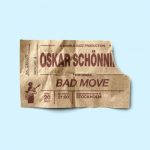 Oskar Schönning - Bad Move (2022)
