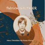 Patrick Gauthier - Dans l'entrelacs des roses-pierres (2022)