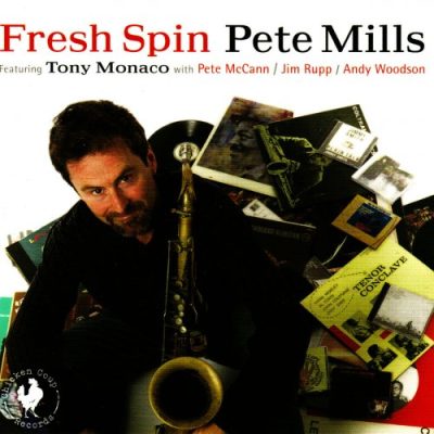 Pete Mills & Tony Monaco - Fresh Spin (2007)