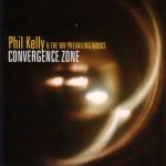 Phil Kelly & The NW Prevailing Winds - Convergence Zone (2003)