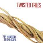 Ray Manzarek & Roy Rogers - Twisted Tales (2013)