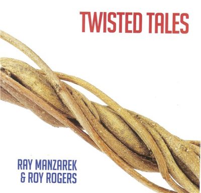 Ray Manzarek & Roy Rogers - Twisted Tales (2013)