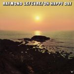 Raymond Lefèvre - Oh Happy Day (1972/2022)