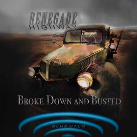 Renegade Highway - Broke Down And Busted (2022)