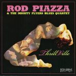 Rod Piazza & The Mighty Flyers Blues Quartet - ThrillVille (2007)