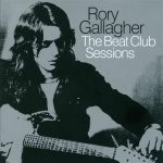 Rory Gallagher - The Beat Club Sessions (2010)