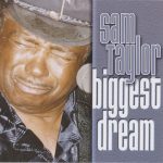Sam Taylor - Biggest Dream (2004)