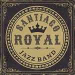 Santiago Royal Jazz Band - Santiago Royal (2022)
