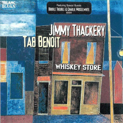 Tab Benoit & Jimmy Thackery - Whiskey Store (2002)