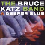 The Bruce Katz Band - A Deeper Blue (2004)