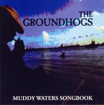The Groundhogs - Muddy Waters Songbook (1999)