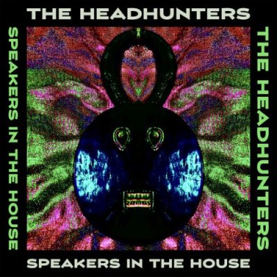 The Headhunters - Speakers In The House (2022)