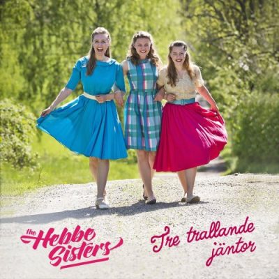 The Hebbe Sisters - Tre trallande jäntor (2022)