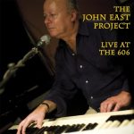 The John East Project - Live At the 606 (2012)