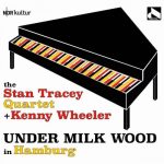 The Stan Tracey Quartet - Under Milk Wood in Hamburg (2022)