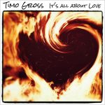 Timo Gross - It's All About Love (2014)