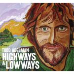 Todd Adelman - Highways and Lowways (2015)