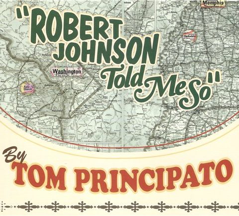 Tom Principato - Robert Johnson Told Me So (2013)