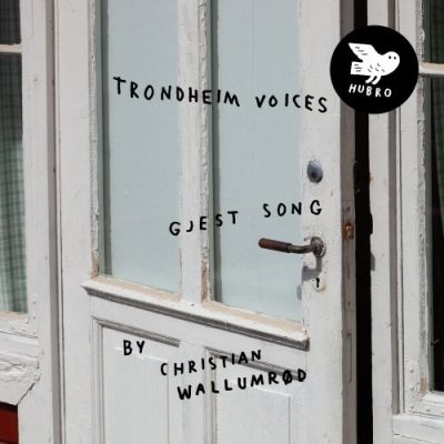 Trondheim Voices & Christian Wallumrød - Gjest Song (2022)