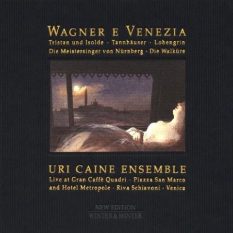 Uri Caine Ensemble - Wagner E Venezia (1997)