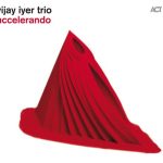 Vijay Iyer Trio - Accelerando (2012)