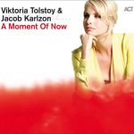 Viktoria Tolstoy & Jacob Karlzon - A Moment Of Now (2013)