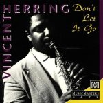 Vincent Herring - Don't Let It Go (1995)