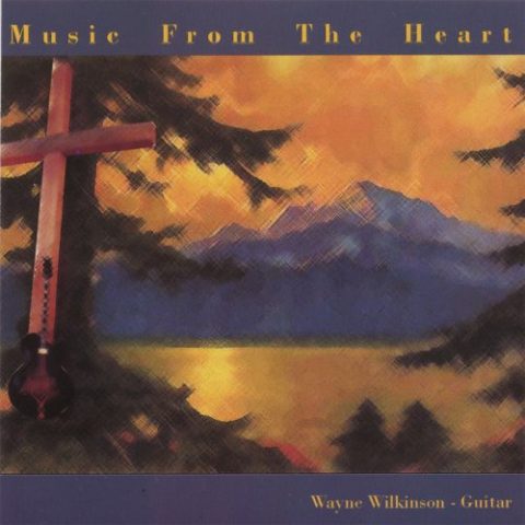 Wayne Wilkinson - Music From The Heart (2002)