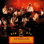 African Jazz Pioneers - Sip 'n' Fly (1994)