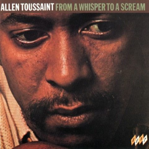 Allen Toussaint - From a Whisper to a Scream (1970/2006)