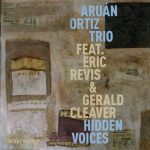 Aruán Ortiz Trio feat. Eric Revis & Gerald Cleaver - Hidden Voices (2016)