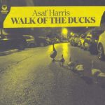 Asaf Harris - Walk of the Ducks (2022)