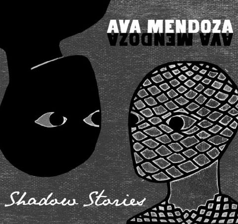 Ava Mendoza - Shadow Stories (2010)