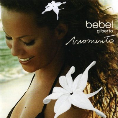 Bebel Gilberto - Momento (2007)