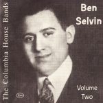 Ben Selvin - The Columbia House Bands: Ben Selvin, Volume Two (1998)