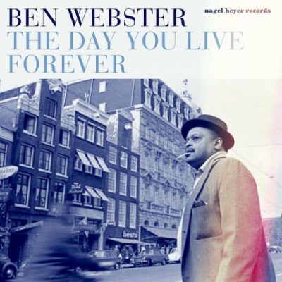 Ben Webster - The Day You Live Forever (2022)