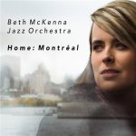 Beth McKenna Jazz Orchestra - Home: Montreal (2016)