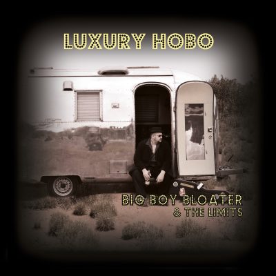 Big Boy Bloater & The Limits - Luxury Hobo (2016)