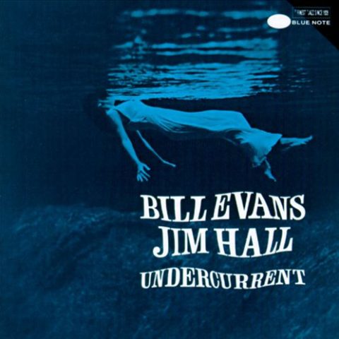 Bill Evans & Jim Hall - Undercurrent (1962)