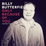 Billy Butterfield - Only Because Of You (2022)