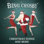 Bing Crosby - Christmas Songs and More (2022)