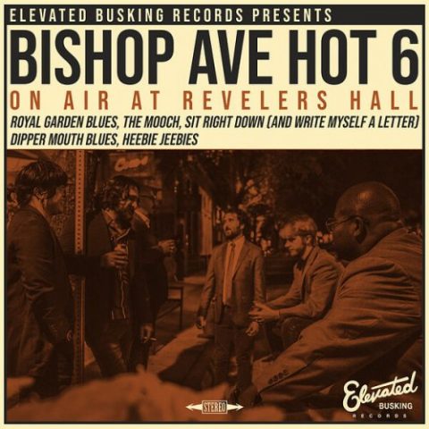 Bishop Avenue Hot 6 - Live at Revelers Hall (2022)