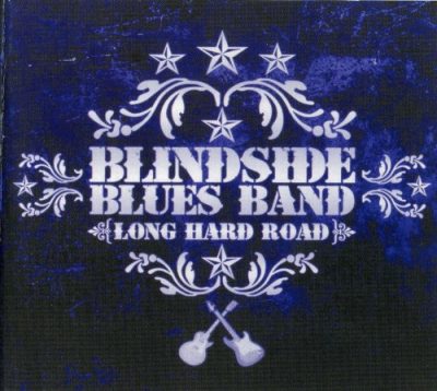 Blindside Blues Band - Long Hard Road (2006)