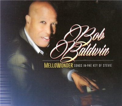 Bob Baldwin - MelloWonder/Songs In The Key of Stevie (2015)