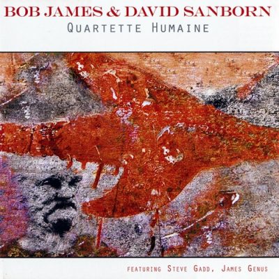Bob James & David Sanborn - Quartette Humaine (2013)