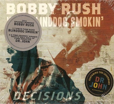 Bobby Rush with Blind Dog Smokin' - Decisions (2014)