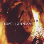 Brent Johnson - Set The World On Fire (2014)