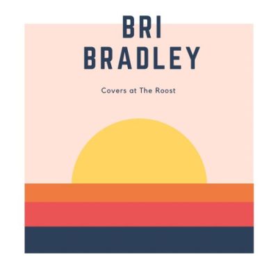 Bri Bradley - Covers at The Roost (2022)